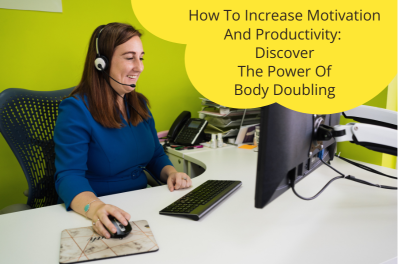 How To Increase Motivation And Productivity Discover The Power Of Body Doubling Coworking