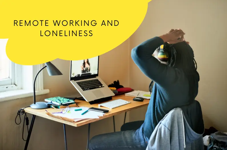 remote working and loneliness employee wellbeing